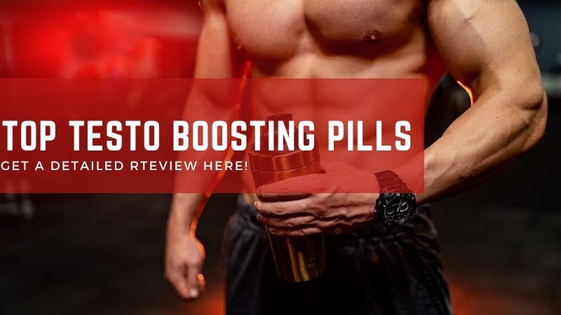 Top Testosterone Boosting Pills