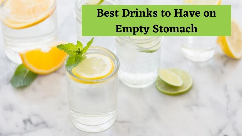 Best Drinks to Have on Empty Stomach