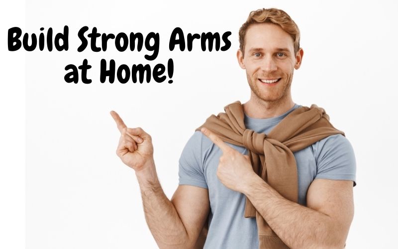 Ways to gain arm muscle without lifting weights