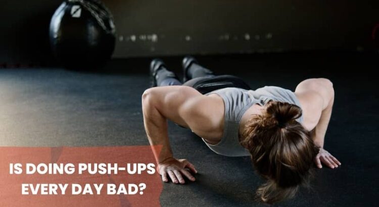 Is Doing Push-ups Every Day Bad