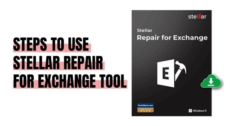 Steps to Use Stellar Repair for Exchange Tool