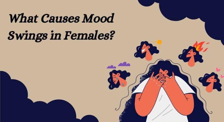 What causes mood swings in females