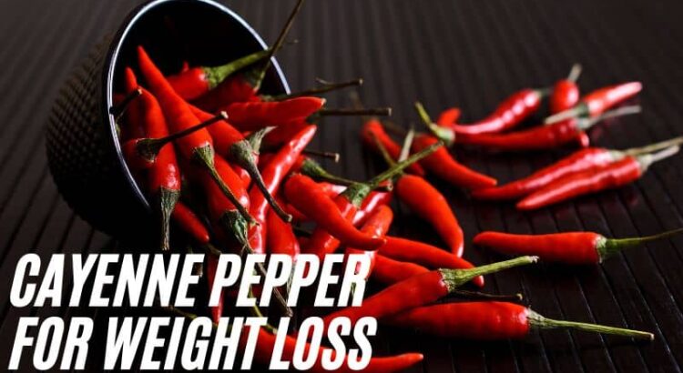 Cayenne Pepper for Weight Loss