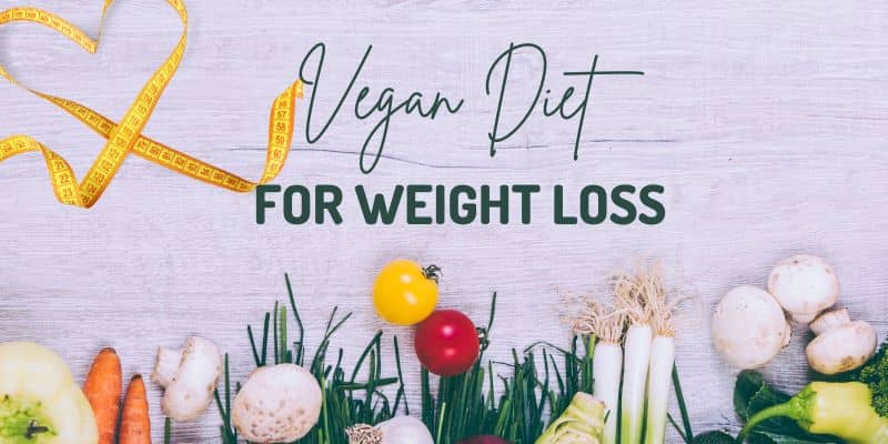 Does a vegan diet boost weight loss? – Check Here!
